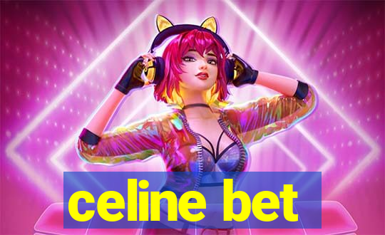 celine bet
